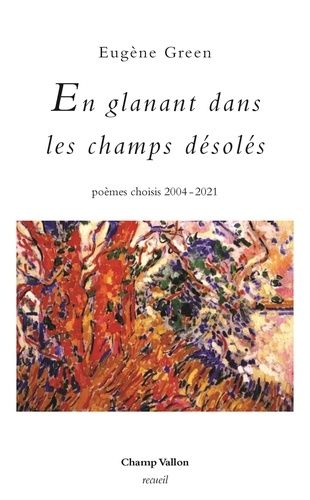 Emprunter En glanant dans les champs désolés . Poèmes choisis 2004-2021 livre