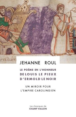 Emprunter Le Poème en l'honneur de Louis le Pieux d'Ermold le Noir. Un miroir pour l'empire carolingien livre