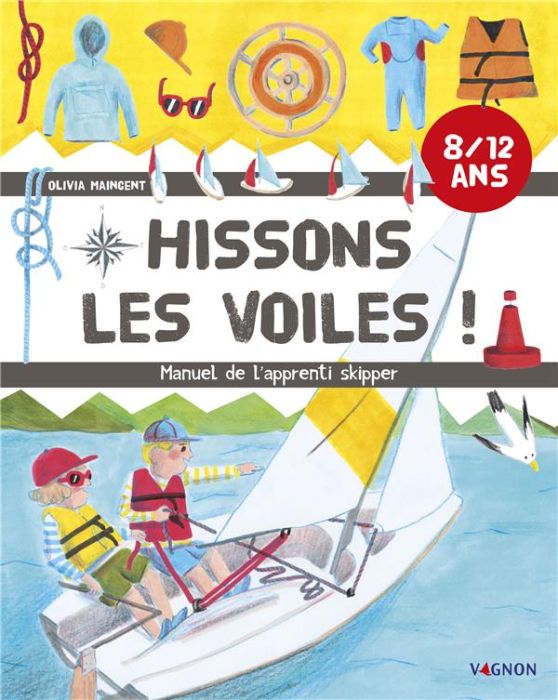 Emprunter Hissons les voiles ! Manuel de l'apprenti skipper 8/12 ans livre