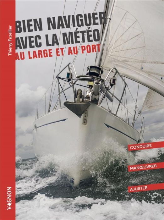 Emprunter Bien naviguer avec la météo. Au large et au port livre