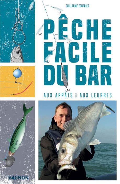 Emprunter Pêche facile du bar. Aux appâts & aux leurres livre