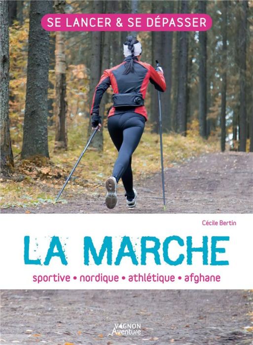 Emprunter La marche. Sportive, athlétique, nordique, afghane livre