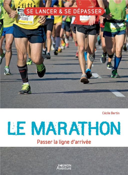 Emprunter Le marathon. Passer la ligne d'arrivée livre