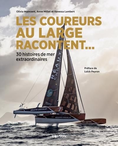 Emprunter Les coureurs au large racontent... 30 histoires de mer extraordinaires livre