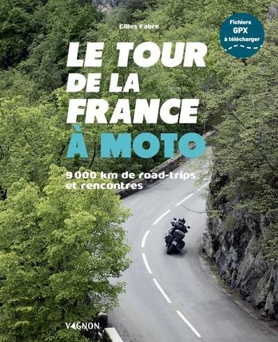 Emprunter Le tour de la France à moto. 9000 km de road-trips et rencontres livre