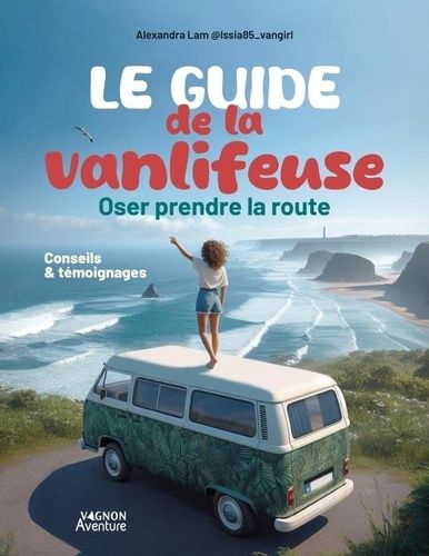 Emprunter Le guide de la vanlifeuse. Oser prendre la route livre