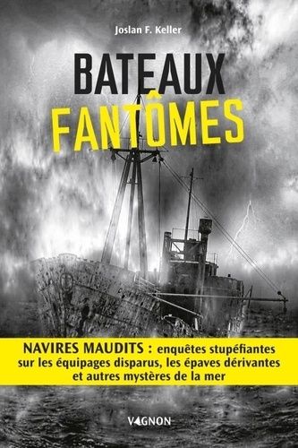 Emprunter Bateaux fantômes. Navires maudits : enquêtes stupéfiantes sur les équipages disparus, les épaves dér livre