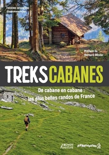 Emprunter Treks cabanes. De cabane en cabane : les plus belles randos de France livre