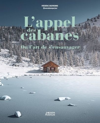 Emprunter L'appel des cabanes, ou l'art de s'ensauvager livre