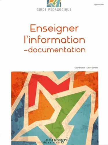 Emprunter ENSEIGNER L'INFORMATION-DOCUMENTATION : GUIDE PEDAGOGIQUE livre