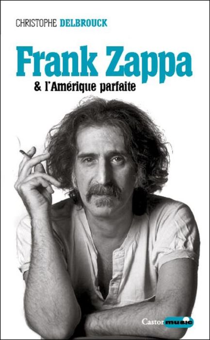 Emprunter Frank Zappa et l'Amérique parfaite livre