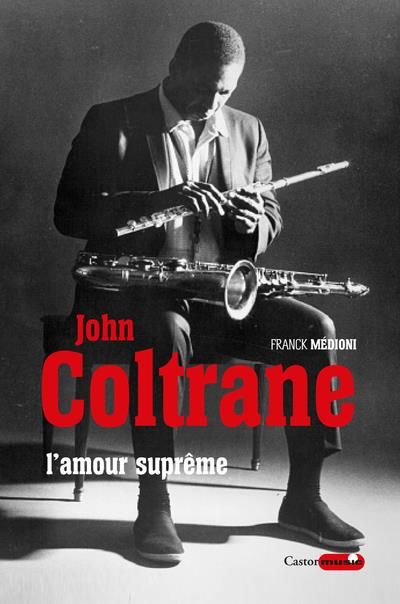 Emprunter John Coltrane. L'amour suprême livre