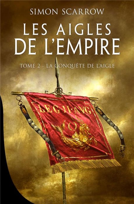 Emprunter Les Aigles de l'Empire Tome 2 : La conquête de l'Aigle livre