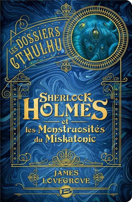 Emprunter Les Dossiers Cthulhu Tome 2 : Sherlock Holmes et les monstruosités du Miskatonic livre