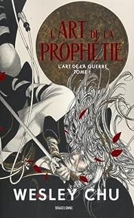 Emprunter L'Art de la guerre Tome 1 : L'Art de la prophétie livre