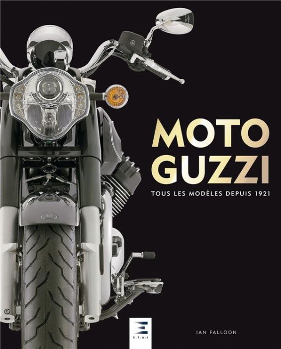 Emprunter Moto Guzzi. Tous les modèles depuis 1921 livre