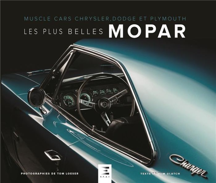 Emprunter Les plus belles Mopar. Muscle cars Chrysler, Dodge et Plymouth livre