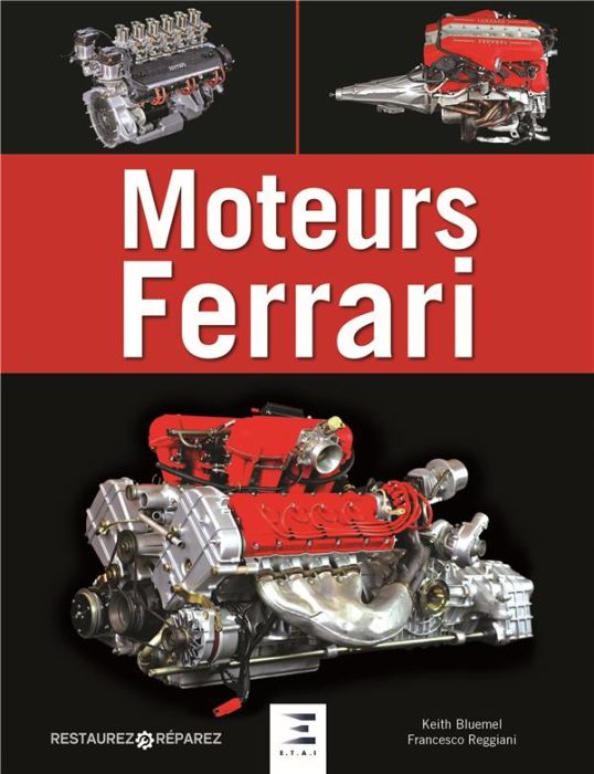 Emprunter Moteurs Ferrari. 15 moteurs Ferrari de légende, de 1947 à nos jours livre