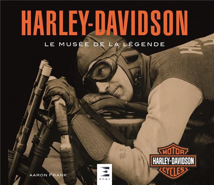 Emprunter Harley-Davidson. Le musée de la légende livre