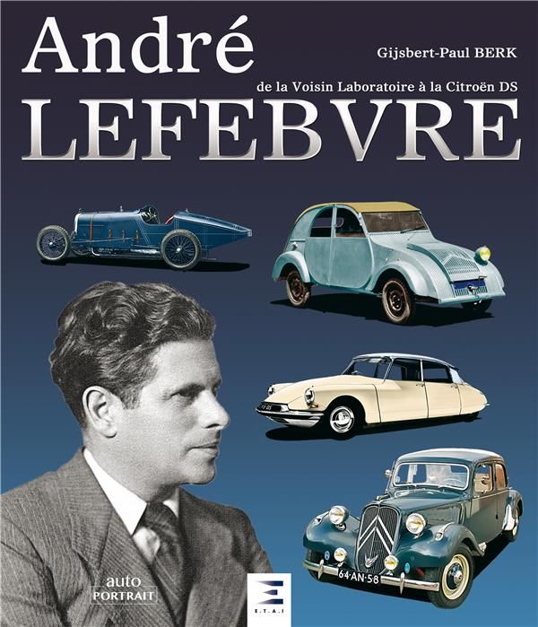 Emprunter André Lefebvre. De la Voisin Laboratoire à la Citroën DS livre