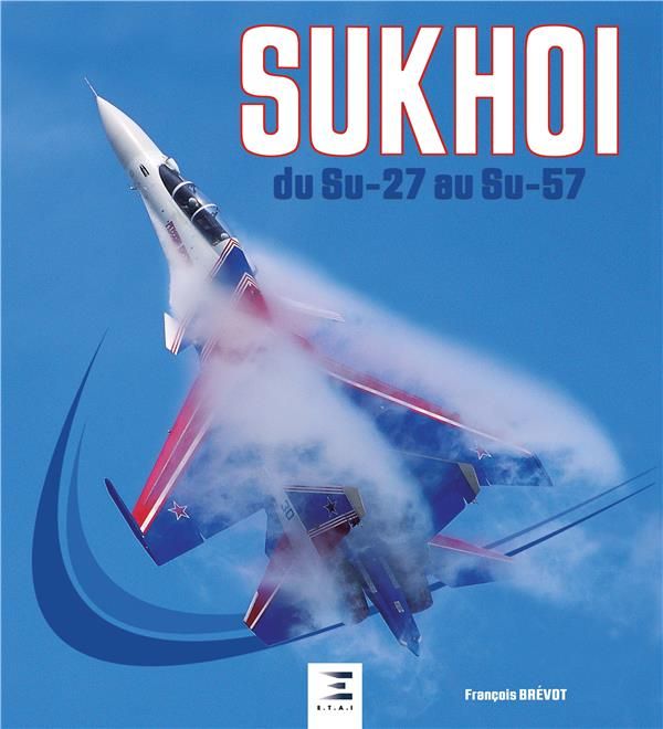 Emprunter Sukhoi du Su-27 au Su-57 livre