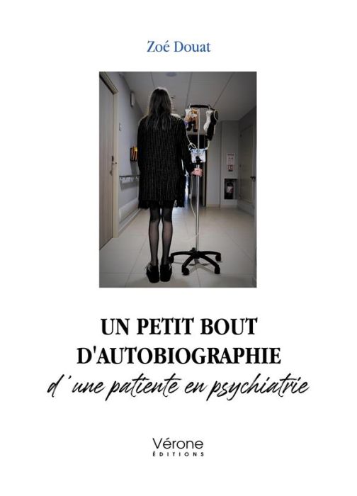 Emprunter Un petit bout d'autobiographie d'une patiente en psychiatrie livre