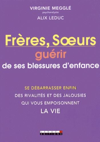 Emprunter Frères, soeurs : guérir de ses blessures d'enfance livre