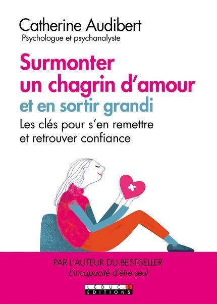 Emprunter Surmonter un chagrin d'amour et en sortir grandi. Les clés pour s'en remettre et retrouver confiance livre