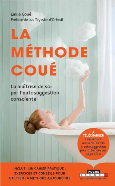 Emprunter La méthode Coué. Ou La maîtrise de soi-même par l'autosuggestion consciente livre