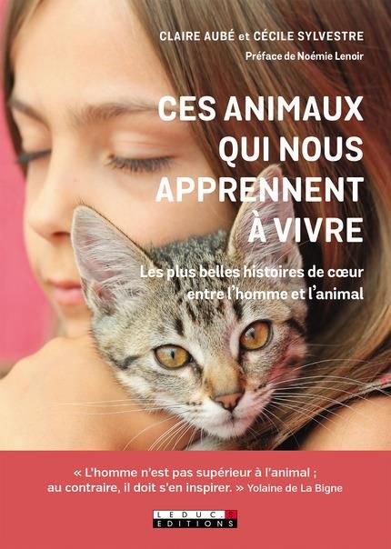 Emprunter Ces animaux qui nous apprennent à vivre et à aimer. Les plus belles histoires de coeur entre l'homme livre