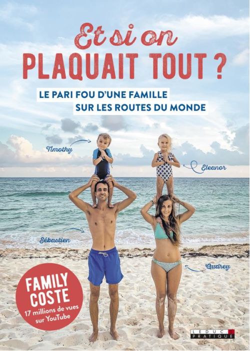 Emprunter Et si on plaquait tout ? Le pari fou d'une famille sur les routes du monde livre