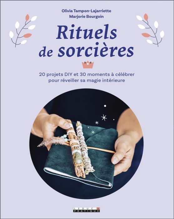 Emprunter Rituels de sorcières. 20 projets DIY et 30 moments à célébrer pour réveiller sa magie intérieure livre