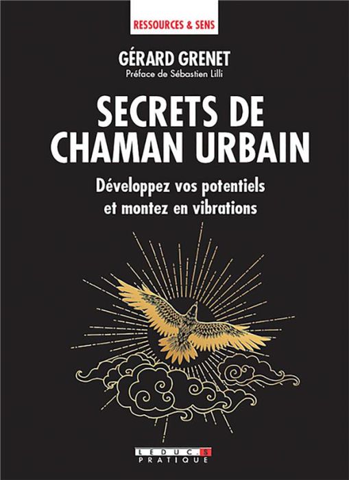 Emprunter Secrets de chaman urbain. Développez vos potentiels et montez en vibrations livre