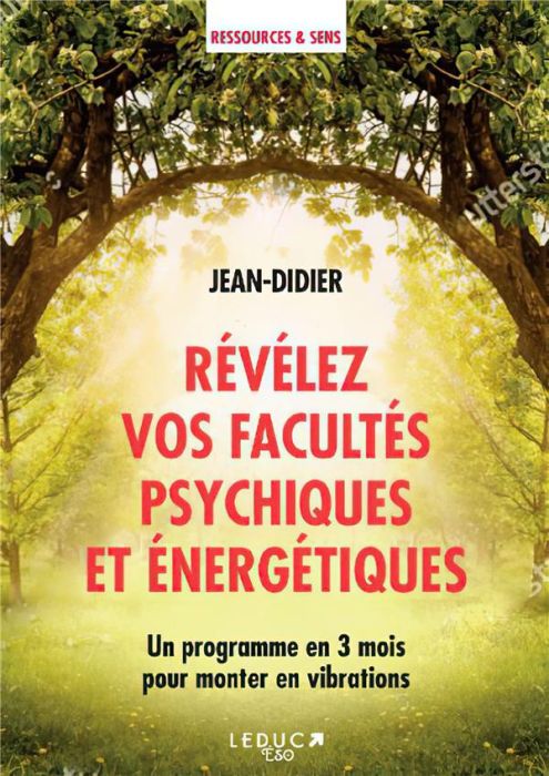 Emprunter Révélez vos facultés psychiques et énergétiques. Un programme en 3 mois pour monter en vibrations livre