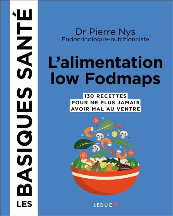 Emprunter L'alimentation low fodmaps. 130 recettes pour ne plus jamais avoir mal au ventre livre