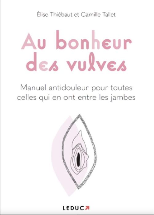 Emprunter Au bonheur des vulves. Le manuel antidouleur qui en a entre les jambes livre