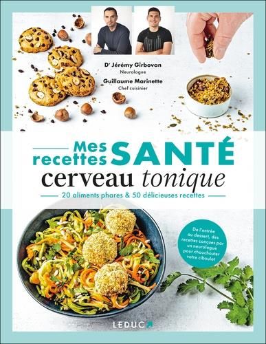 Emprunter Mes recettes santé cerveau tonique. 20 aliments phares & 50 délicieuses recettes livre