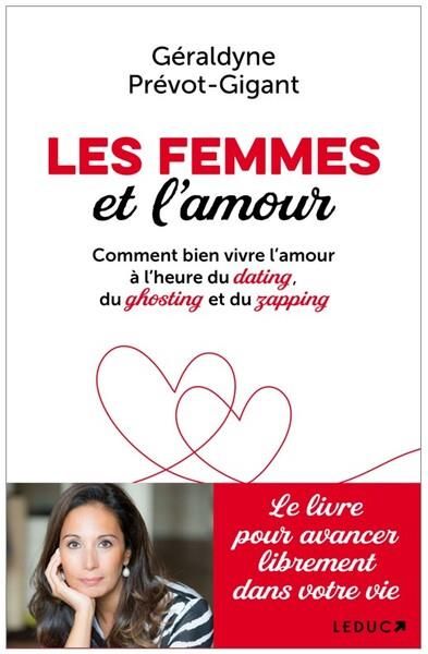 Emprunter Les femmes et l'amour. Comment bien vivre l'amour à l'heure du dating, du ghosting et du zapping livre