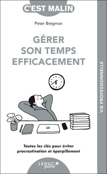 Emprunter Gérer son temps efficacement. Toutes les clés pour éviter procrastination et éparpillement livre