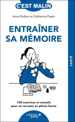 Emprunter Entraîner sa mémoire. 150 exercices et conseils pour un cerveau en pleine forme livre