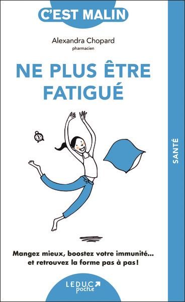 Emprunter Ne plus être fatigué. Mangez mieux, boostez votre immunité... et retrouvez la forme pas à pas ! livre