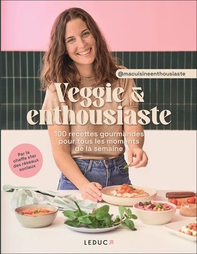 Emprunter Veggie & enthousiaste. 100 recettes gourmandes pour tous les moments de la semaine livre