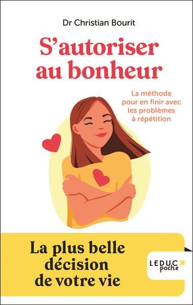 Emprunter S'autoriser au bonheur. La plus belle décision de votre vie livre