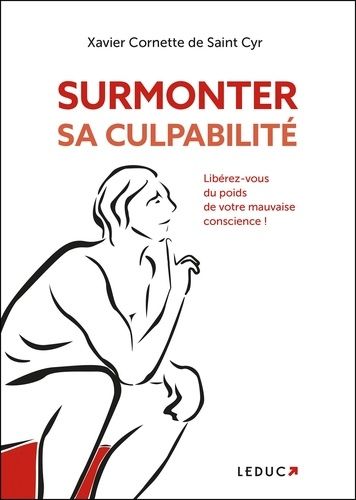 Emprunter Surmonter sa culpabilité. Libérez-vous du poids de votre mauvaise conscience ! livre