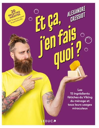 Emprunter Et ça, j'en fais quoi ? Les 15 ingrédients fétiches du Viking du ménage et tous leurs usages miracul livre