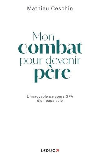 Emprunter Mon combat pour devenir père. L'incroyable parcours GPA d'un papa solo livre