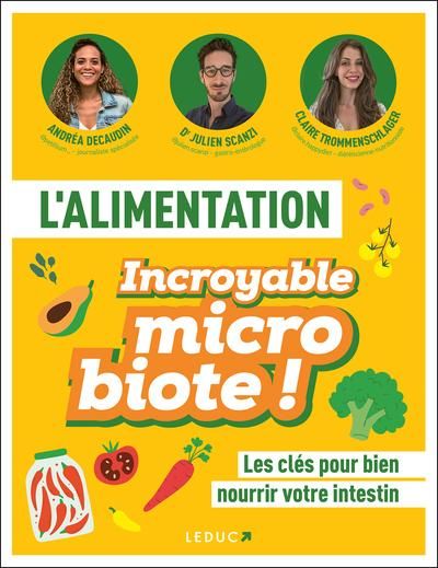 Emprunter L'alimentation incroyable microbiote. Les clés pour bien nourrir votre intestin livre