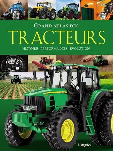 Emprunter Grand atlas des tracteurs. Histoire, performances, évolutions livre