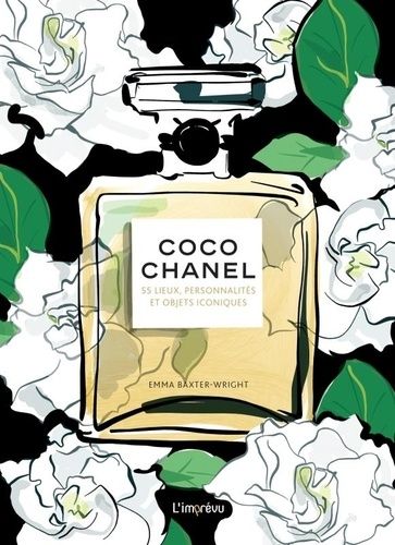 Emprunter Coco Chanel. 55 lieux, personnalités et objets iconiques livre