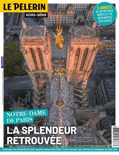 Emprunter Pèlerin Hors-série, automne 2024 : Notre-Dame de Paris. La splendeur retrouvée livre